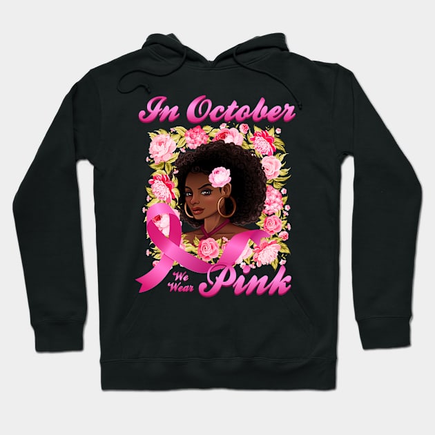 African American In October We Wear Pink Breast Cancer Hoodie by PaulAksenov